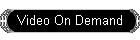 Video On Demand